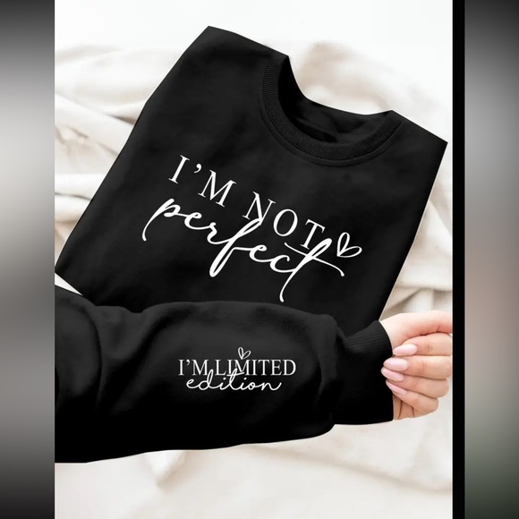 I Am NOT PERFECT, I’m Limited edition Crewneck
Sweatshirt - Picture 5 of 11
